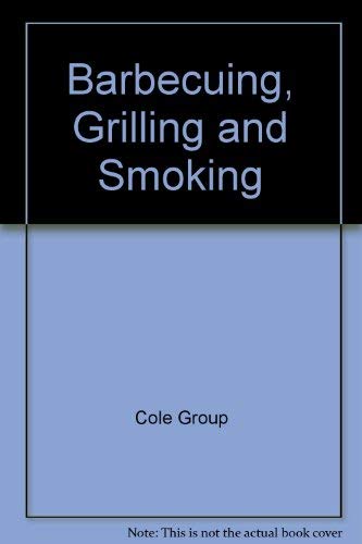 Beispielbild fr Barbecuing, Grilling and Smoking zum Verkauf von Wonder Book