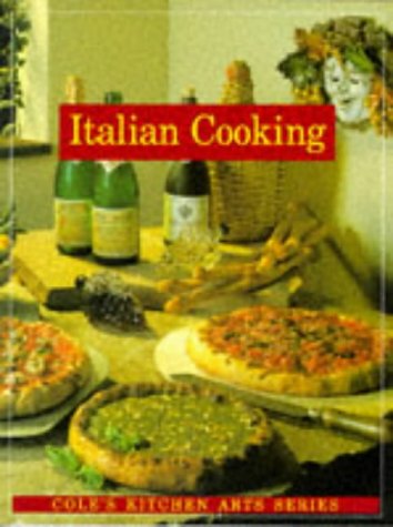Beispielbild fr Italian Cooking (Cole's Kitchen Arts Series) zum Verkauf von Half Price Books Inc.