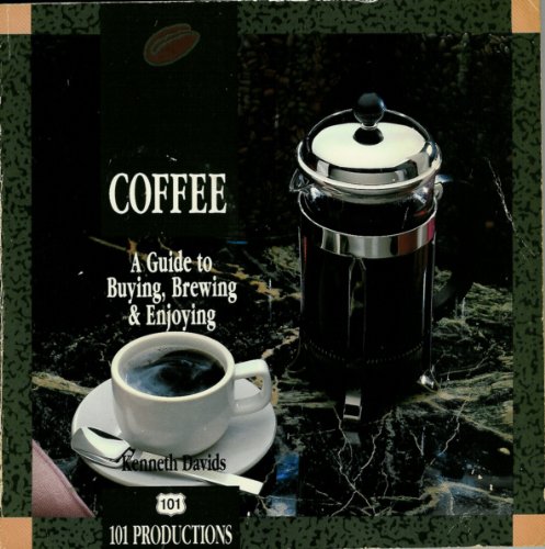 Imagen de archivo de Coffee : A Guide to Buying, Brewing and Enjoying a la venta por Better World Books: West