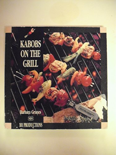 Kabobs on the Grill (9781564265081) by Grunes, Barbara