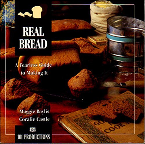 Beispielbild fr Real Bread: A Fearless Guide to Making It zum Verkauf von Half Price Books Inc.