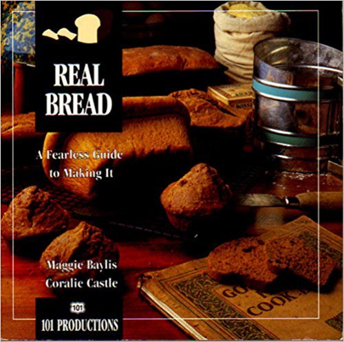 Stock image for Real Bread: A Fearless Guide to Making It for sale by Half Price Books Inc.