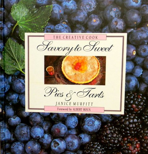 Stock image for Savory to Sweet: Pies & Tarts (The Creative Cook) for sale by Wonder Book