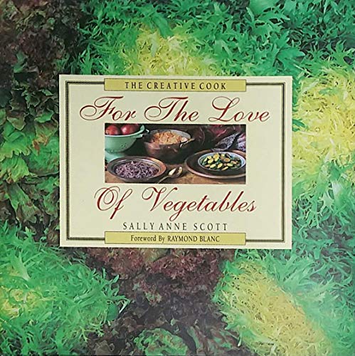 9781564266569: For the Love of Vegetables (Creative Cook)