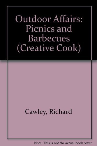Stock image for Outdoor Affairs: Picnics & Barbecues (The Creative Cook) for sale by Wonder Book