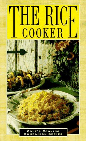 Stock image for The Rice Cooker (Cole's Cooking Companion Series) for sale by Wonder Book