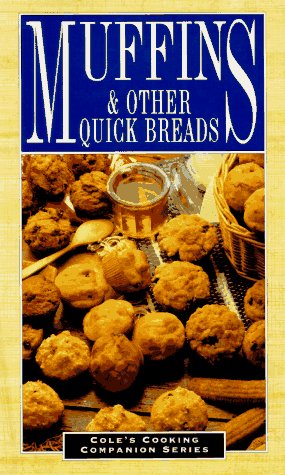 Beispielbild fr Muffins & Other Quick Breads (Cole's Cooking Companion Series) zum Verkauf von SecondSale