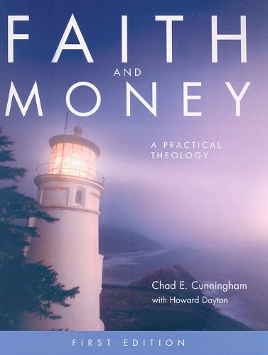 Faith and Money: A Practical Theology (9781564271785) by Cunningham, Chad E, And Dayton, Howard