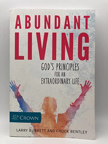 Beispielbild fr Abundant Living God's Principles for an Extraordinary Life zum Verkauf von ThriftBooks-Dallas