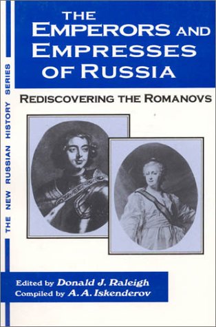 Stock image for The Emperors and Empresses of Russia: Rediscovering the Romanovs: Rediscovering the Romanovs for sale by Prompt Shipping/ Quality Books