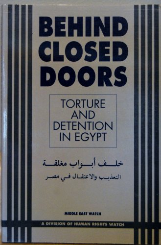 Stock image for Behind Closed Doors: Torture and Detention in Egypt (A Middle East Watch Report) for sale by PsychoBabel & Skoob Books
