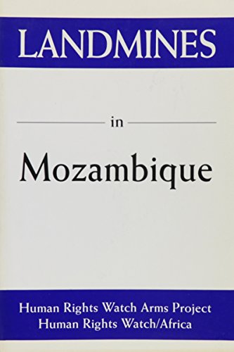 Landmines in Mozambique (9781564321213) by Human Rights Watch Arms Project