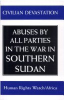 Beispielbild fr Civilian Devastation: Abuses by All Parties in the War in Southern Sudan zum Verkauf von Reuseabook