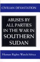 Stock image for Civilian Devastation : Abuses by All Parties in the War in Southern Sudan for sale by Better World Books Ltd