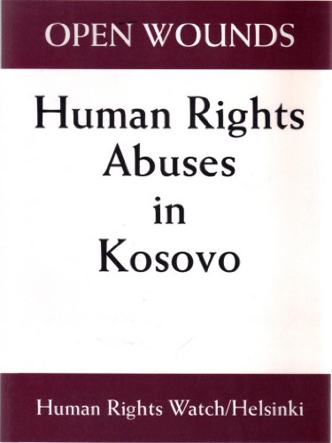 Beispielbild fr Open Wounds: Human Rights Abuses in Kosovo zum Verkauf von WorldofBooks