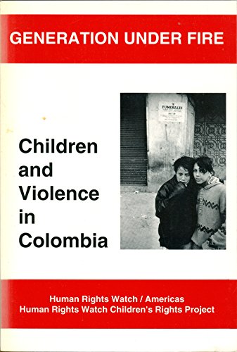 Beispielbild fr GENERATION UNDER FIRE: CHILDREN AND VIOLENCE IN COLOMBIA zum Verkauf von Zane W. Gray, BOOKSELLERS