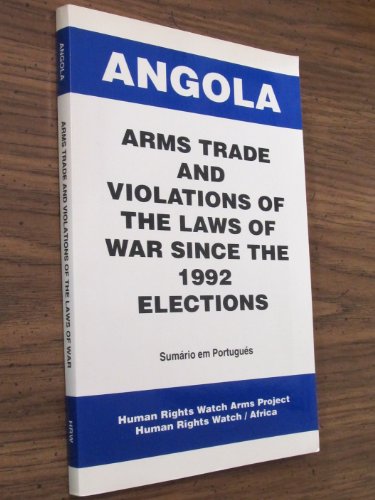 Beispielbild fr Angola: Arms Trade and Violations of the Laws of War Since the 1992 Elections : Sumario Em Portugues zum Verkauf von Revaluation Books