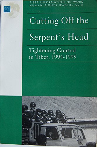 Beispielbild fr Tibet - Cutting off the Serpent's Head : Tightening Control in Tibet 1994-1995 zum Verkauf von Better World Books