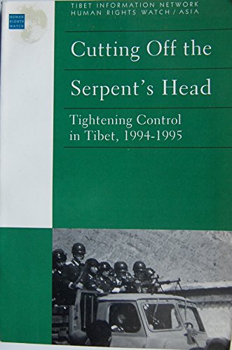 Stock image for Cutting Off the Serpent's Head Tightening Control in Tibet, 1994-1995 for sale by Yak and Yeti Books