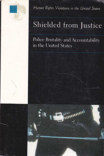 Stock image for Shielded from Justice: Police Brutality and Accountability in the United States for sale by WorldofBooks