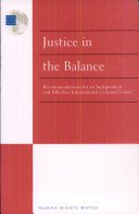 Stock image for Justice in the Balance: Recommendations for an Independent and Effective International Criminal Court for sale by Wonder Book