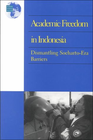 Stock image for Academic Freedom In Indonesia: Dismantling Soeharto-Era Barriers for sale by Blue Awning Books