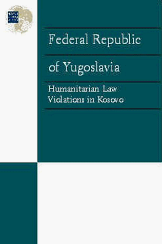 Humanitarian Law Violations in Kosovo (9781564321947) by Abrahams, Fred; Andersen, Elizabeth; Human Rights Watch (Organization)