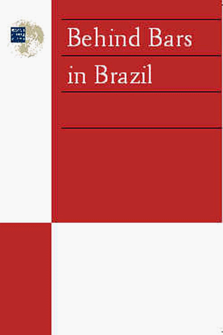 Behind Bars in Brazil (9781564321954) by Mariner, Joanne; Cavallaro, James; Human Rights Watch (Organization)