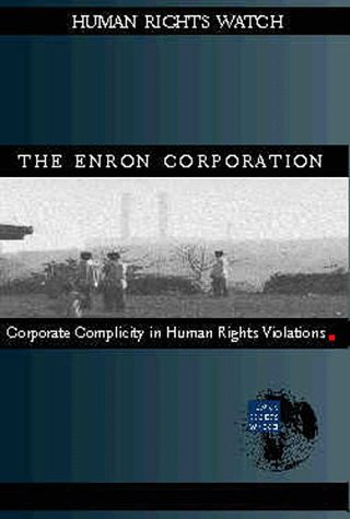 The Enron Corporation: Corporate Complicity in Human Rights Violations (9781564321978) by Human Rights Watch (Organization)