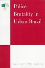 Police Brutality in Urban Brazil (9781564322111) by Cavallaro, James; Manuel, Anne; Human Rights Watch/Americas