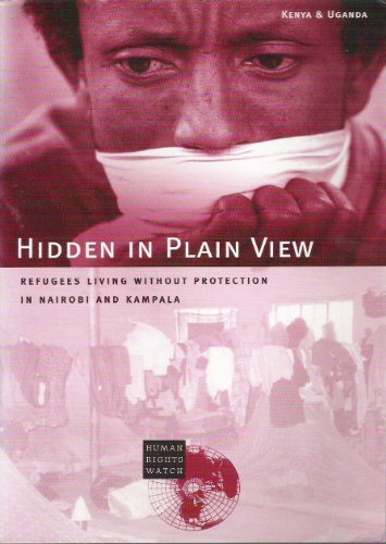 Stock image for Hidden in Plain View: Refugees Living Without Protection in Nairobi and Kampala [Paperback] for sale by Brook Bookstore