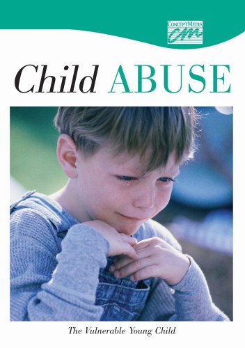 Child Abuse and Neglect: The Vulnerable Young Child (CD) (Abuse, Substance Abuse, and Domestic Violence) (9781564375971) by Concept Media