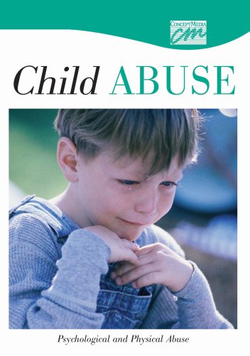 Child Abuse and Neglect: Psychological and Physical Abuse (CD) (Abuse, Substance Abuse, and Domestic Violence) (9781564377937) by Concept Media