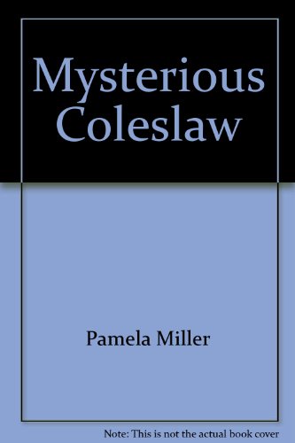 Mysterious Coleslaw (9781564390202) by MILLER, Pamela.