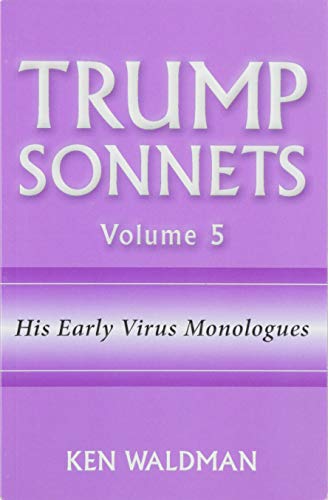 Stock image for Trump Sonnets: Volume 5 (His Early Virus Monologues) for sale by ThriftBooks-Atlanta