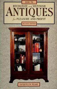 Beispielbild fr How to Recognize and Refinish Antiques for Pleasure and Profit zum Verkauf von Wonder Book