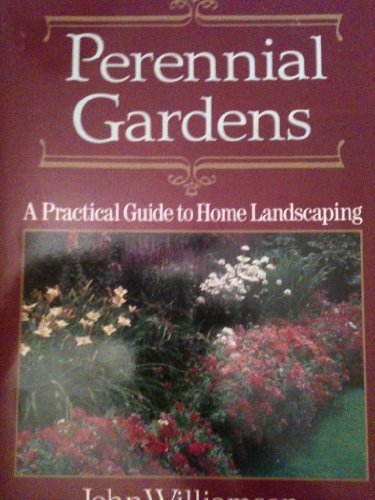 9781564400246: Perennial Gardens: A Practical Guide to Home Landscaping