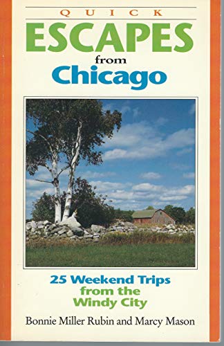 Beispielbild fr Quick escapes from Chicago: 25 weekend trips from the Windy City zum Verkauf von Robinson Street Books, IOBA