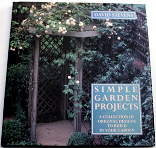 Imagen de archivo de Simple Garden Projects : A Collection of Original Designs to Build in Your Garden a la venta por Better World Books: West