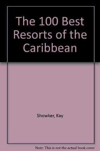 Beispielbild fr THE 100 BEST RESORTS OF THE CARIBBEAN. zum Verkauf von Cambridge Rare Books