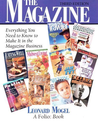 Stock image for The Magazine: Everything You Need to Know to Make It in the Magazine Business for sale by Take Five Books