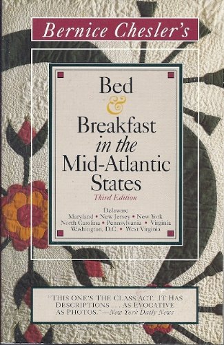 Stock image for Bernice Chesler's Bed & Breakfast in the Mid-Atlantic States - Delaware, Maryland, New Jersey, New York, North Carolina, Pennsylvania, Virginia, Washington D.C., West Virginia : Third Edition for sale by JB Books