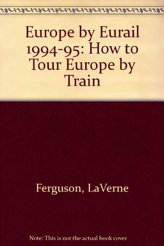 Beispielbild fr Europe by Eurail, 1994-1995 : How to Tour Europe by Train zum Verkauf von Better World Books