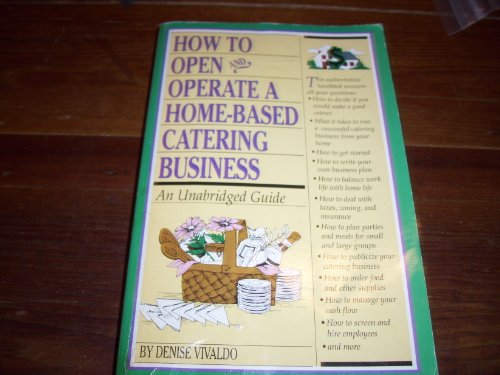 How to Open and Operate a Home-Based Catering Business (9781564402400) by Denise Vivaldo