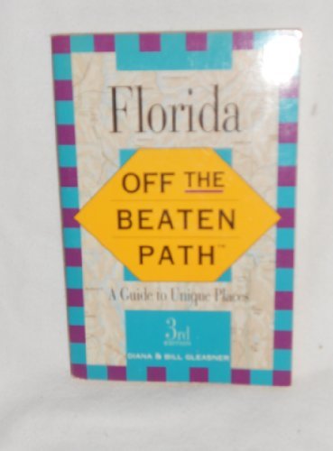 Florida: Off the Beaten Path, a Guide to Unique Places