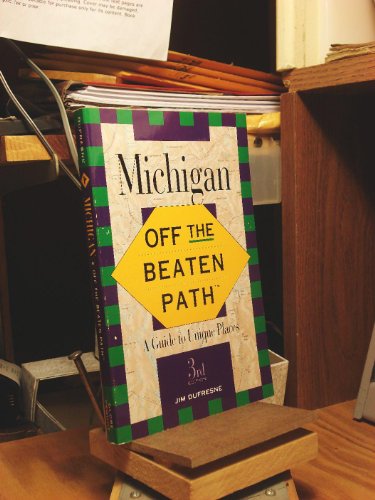 Imagen de archivo de Michigan: Off the Beaten Path : A Guide to Unique Places (Off the Beaten Path Michigan) a la venta por SecondSale