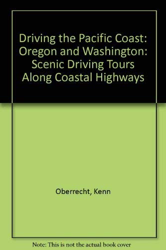 Beispielbild fr Driving the Pacific Coast - Oregon and Washington: Scenic Driving Tours Along Highway zum Verkauf von Books From California