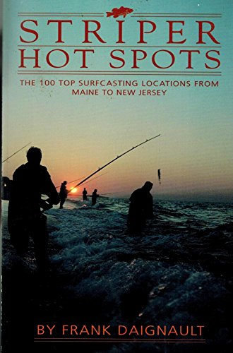 Stock image for Striper Hot Spots: The 100 Top Surf Fishing Locations from New Jersey to Maine for sale by GF Books, Inc.