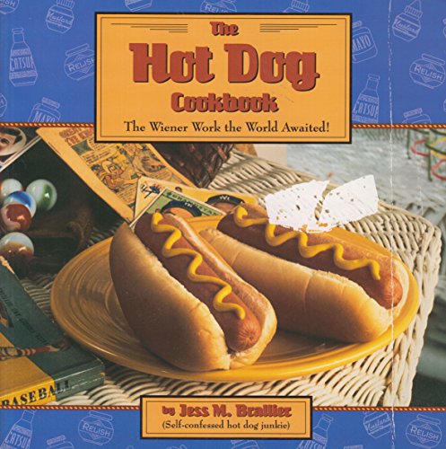 Stock image for The Hot Dog Cookbook: The Wiener Work the World Awaited for sale by Reliant Bookstore