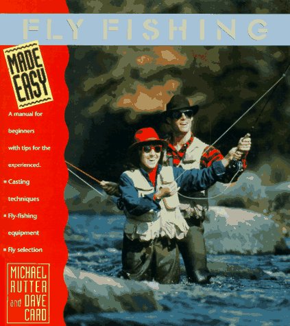 9781564403551: Fly Fishing Made Easy: A Manual for Beginners With Tips for the Experienced